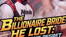 The Billionaire Bride He Lost | Champion's Regret & Second Chance Love