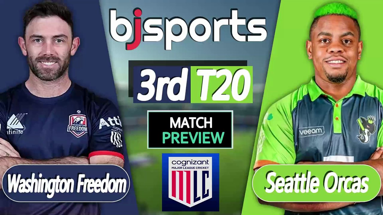 Major League Cricket 2026 | Seattle Orcas vs Washington Freedom 3rd T20 Match Preview
