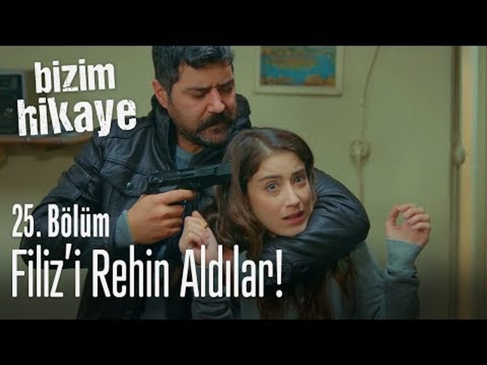 Filiz rehin alındı! - Bizim Hikaye 25. Bölüm