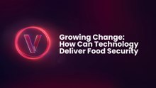 Growing Change: How Can Technology Deliver Food Security