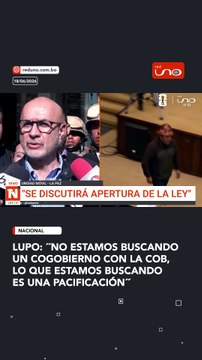 LUPO: “NO ESTAMOS BUSCANDO UN COGOBIERNO CON LA COB, LO QUE ESTAMOS BUSCANDO ES UNA PACIFICACIÓN”