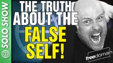 The Truth About the False Self!
