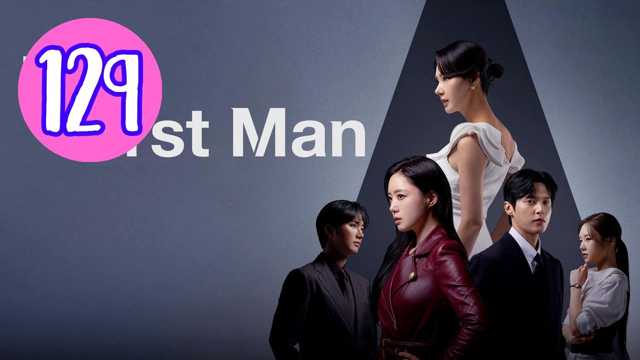 The First Man 2025 Episode 129 Engsub