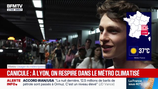 Marschall Truchot : Canicule, à Lyon, on respire dans le metro climatisé - 18/06