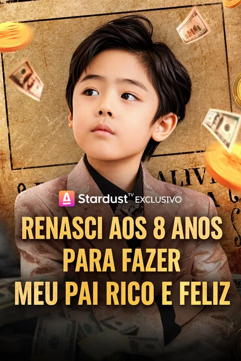 Dublado Renasci Aos 8 Anos Para Fazer Meu Pai Rico E Feliz Asdt