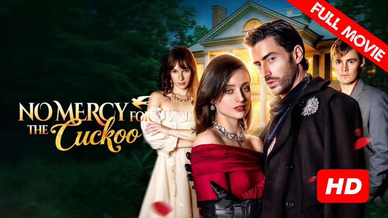 No Mercy For The Cuckoo Hd - Best Drama Shortfilms Hot Romance Love Hidden Identity Hidden Feelings Romantic Conspiracy Divorce - Full HD Movie