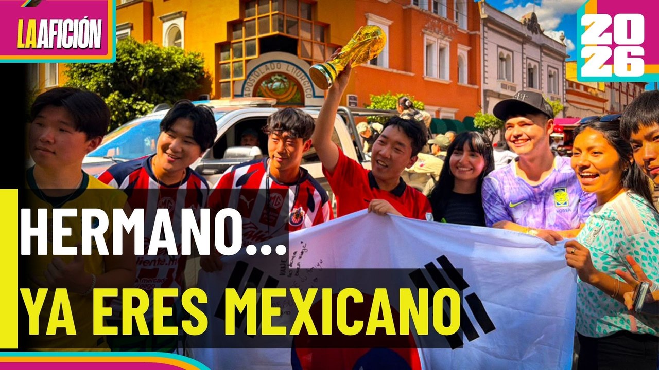 "Hermano, ya eres mexicano" ¿Por qué el mundo se rinde ante la afición mexicana?
