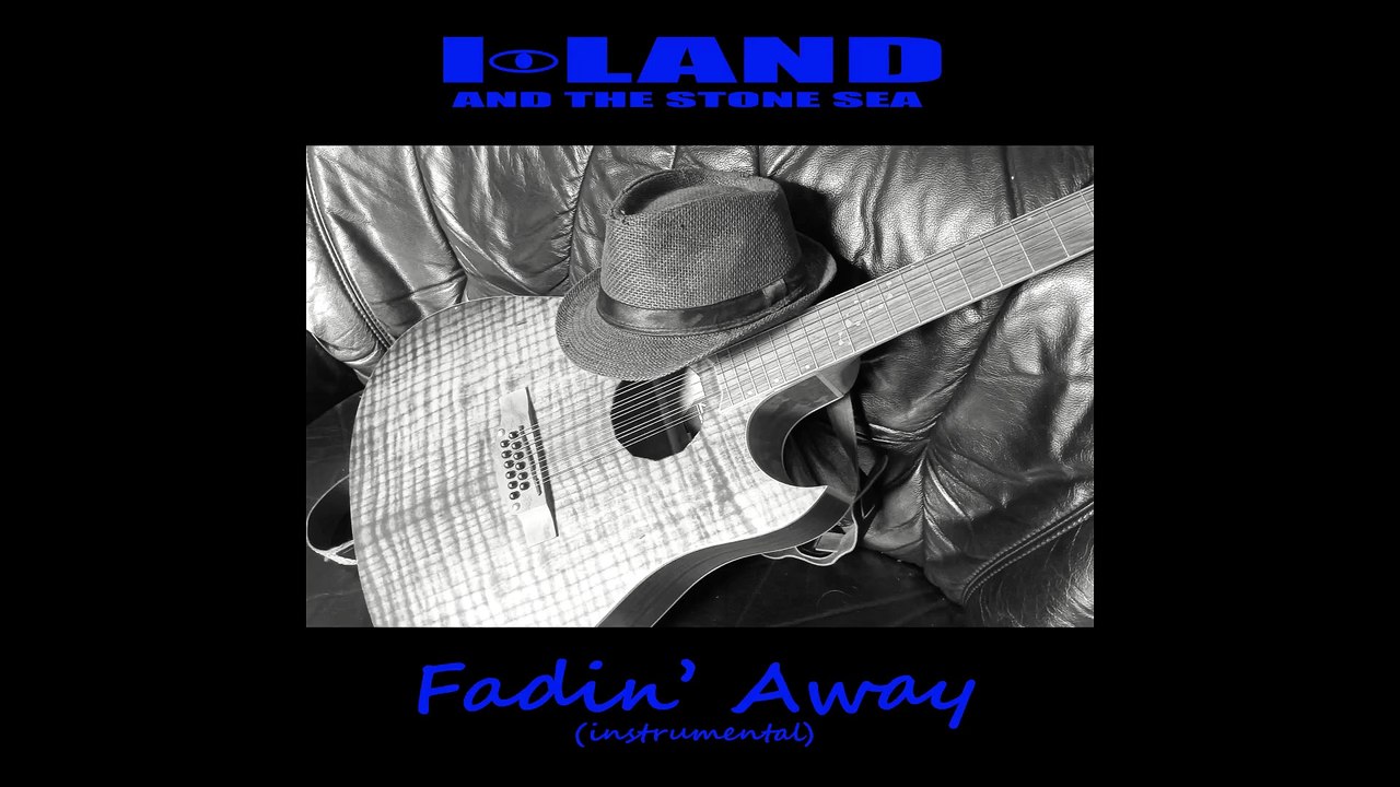 Fadin' Away (instrumental) - Original track by I-Land and the Stone Sea, ©2026