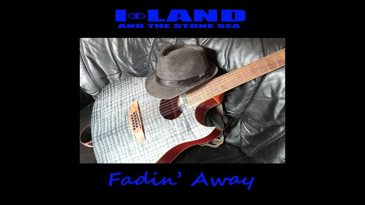 Fadin' Away - Original track by I-Land and the Stone Sea, ©2026