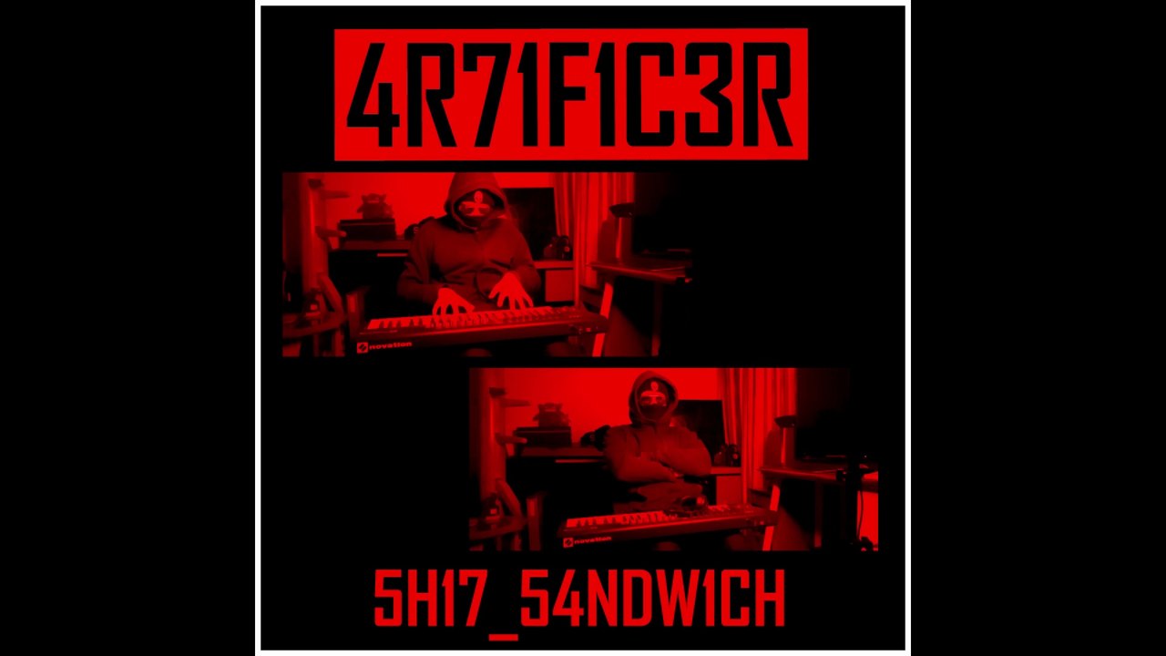 5H17_54NDW1CH - Original track by 4R71F1C3R, ©2026