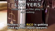 Reuters: RICO is hitting injury lawyers
