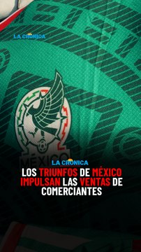 Los triunfos de México impulsan las ventas de comerciantes