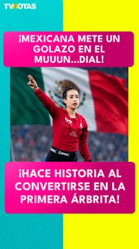 Katia Itzel García hace HISTORIA en el Mundial 2026