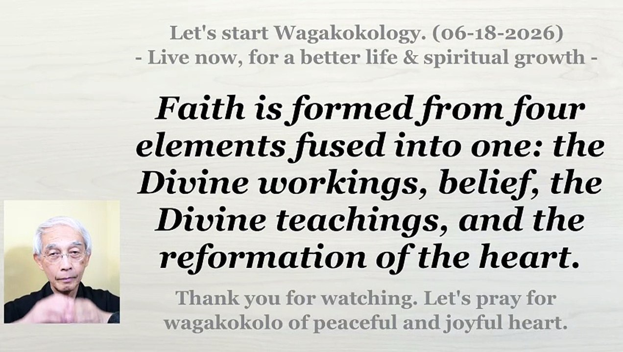 The Divine workings, belief, the Divine teachings, and the reformation of the heart. 06-18-2026