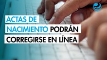 ¿Tu acta de nacimiento tiene errores? Ya podrás corregirla por internet