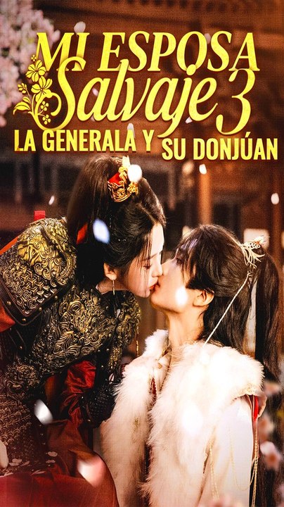 Mi esposa salvaje 3 la generala y su Donjúan - Completo En Español
