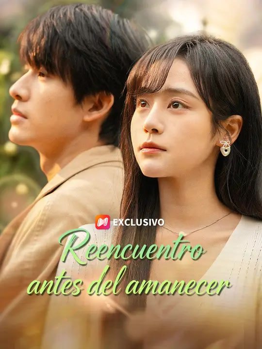 Reencuentro antes del amanecer | Serie Completa | Short Drama Español