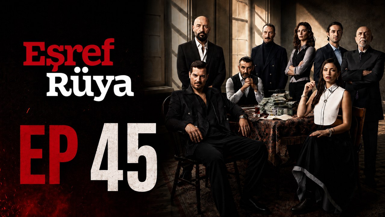 Esref Ruya | EP 45 | ENG SUB | 💎 PLATINUM.FILMS