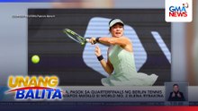 Alex Eala, pasok sa quaterfinals ng Berlin Tennis Open matapos matalo si World No. 2 Elena Rybakina | Unang Balita