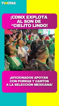 Aficionados se reúnen para apoyar a la Selección Mexicana y cantan “Cielito Lindo”