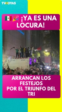 ¡Comienzan los festejos! Así celebra la afición el triunfo de México sobre Corea