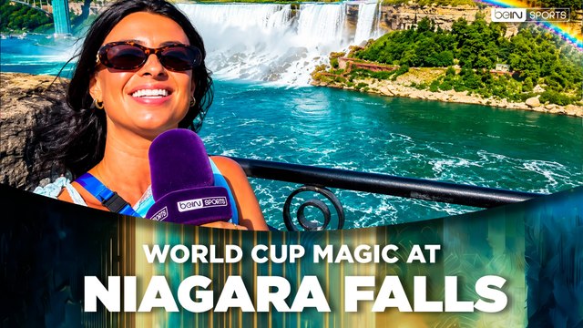 World Cup Atmosphere Meets Niagara Falls Magic | beIN SPORTS USA