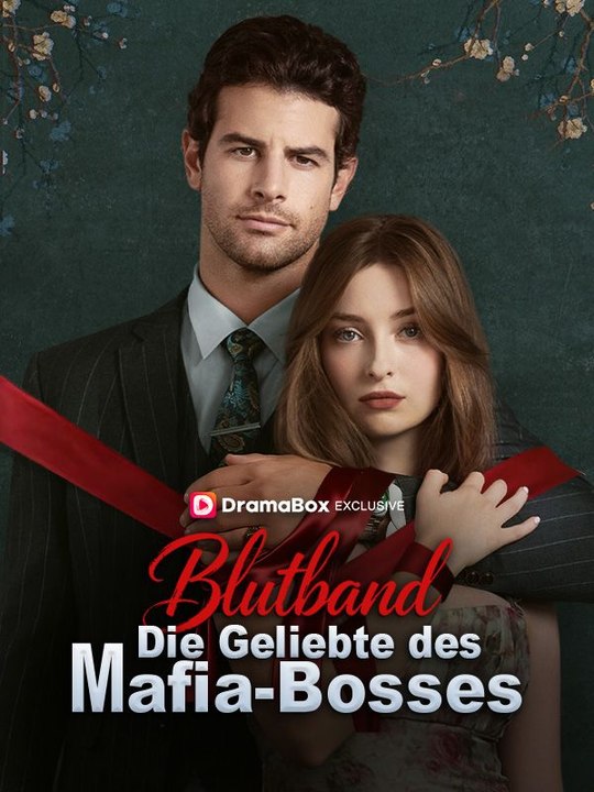 Blutband: Die Geliebte des Mafia-Bosses(Deutsch Synchronisiert) Ganze Folge