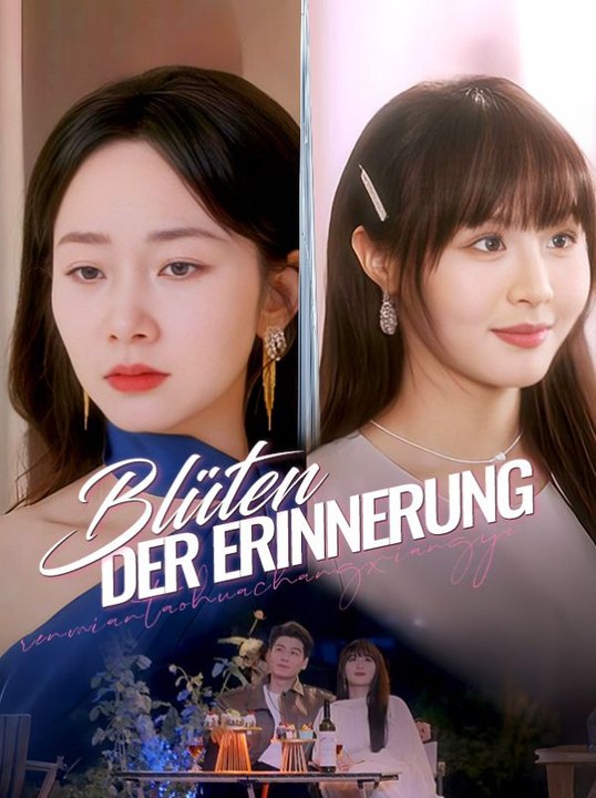 Blüten der Erinnerung(Deutsch Synchronisiert) Ganze Folge