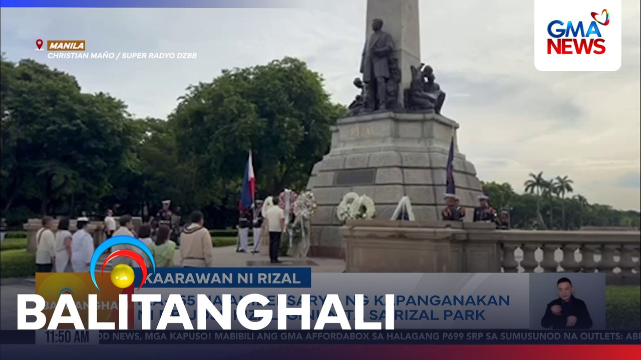 Ika-165 na anibersaryo ng kapanganakan ni Dr. Jose Rizal, ginunita sa Rizal Park | Balitanghali