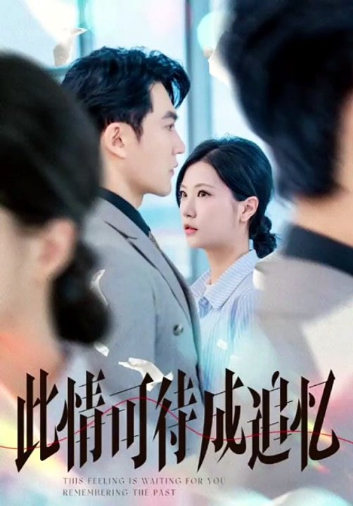 Love That Time Can’t Forget Chinese Drama