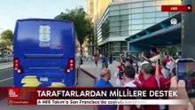 A Milli Takım'a San Francisco'da coşkulu karşılama
