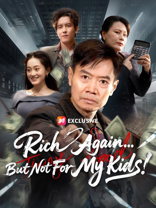 Rich Again... But Not For My Kids! - Full Movie #NS