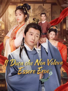 Il Duca che Non Voleva Essere Eroe | Serie Completa | Short Drama Italiano