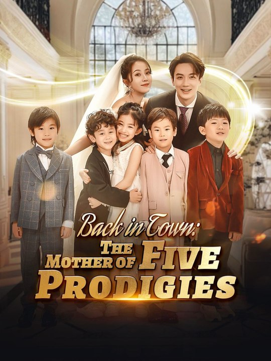 Back in Town_The Mother of Five Prodigies - Full Movie #GS