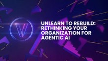 Unlearn to Rebuild: Rethinking Your Organization for Agentic AI