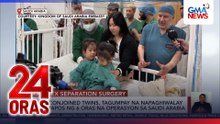 Pinoy conjoined twins, tagumpay na napaghiwalay pagkatapos ng 6 oras na operasyon sa Saudi Arabia | 24 Oras
