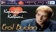 EROL BUDAN - ARKADAŞCA SEVSEN