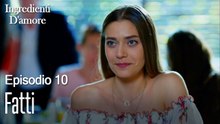 Fatti-Ingredienti D'amore Episodio 10