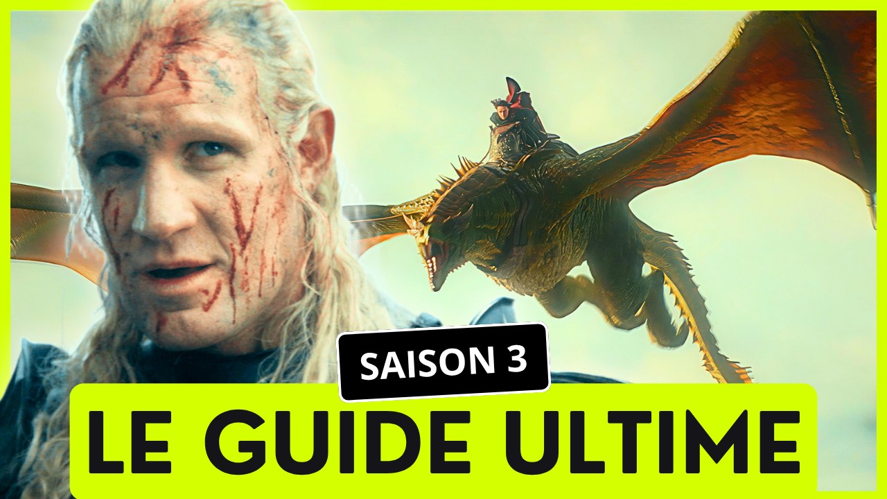 HOUSE OF THE DRAGON : 10 CHOSES A SAVOIR AVANT DE REGARDER LA SAISON 3