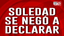 Femicidio de Agostina: Soledad se negó a declarar