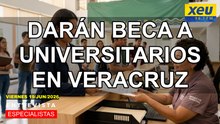 Darán beca a universitarios en Veracruz