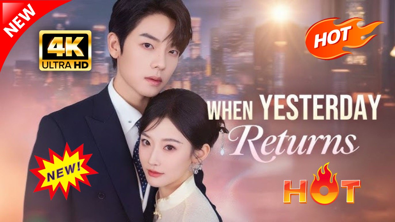When Yesterday Returns | Hot Dramatic Full English