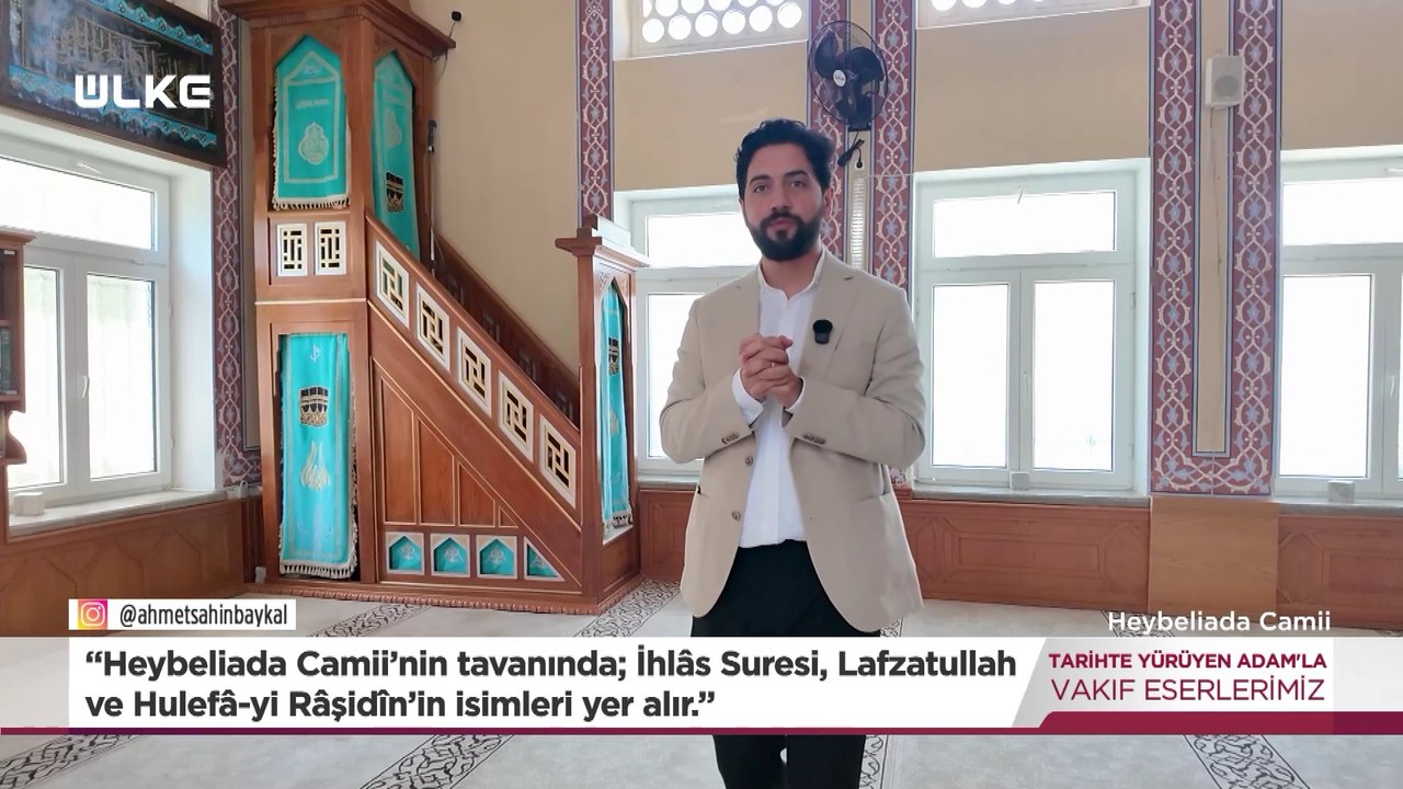 Tarihte Yürüyen Adam - Heybeliada Camii | 20 Haziran 2026