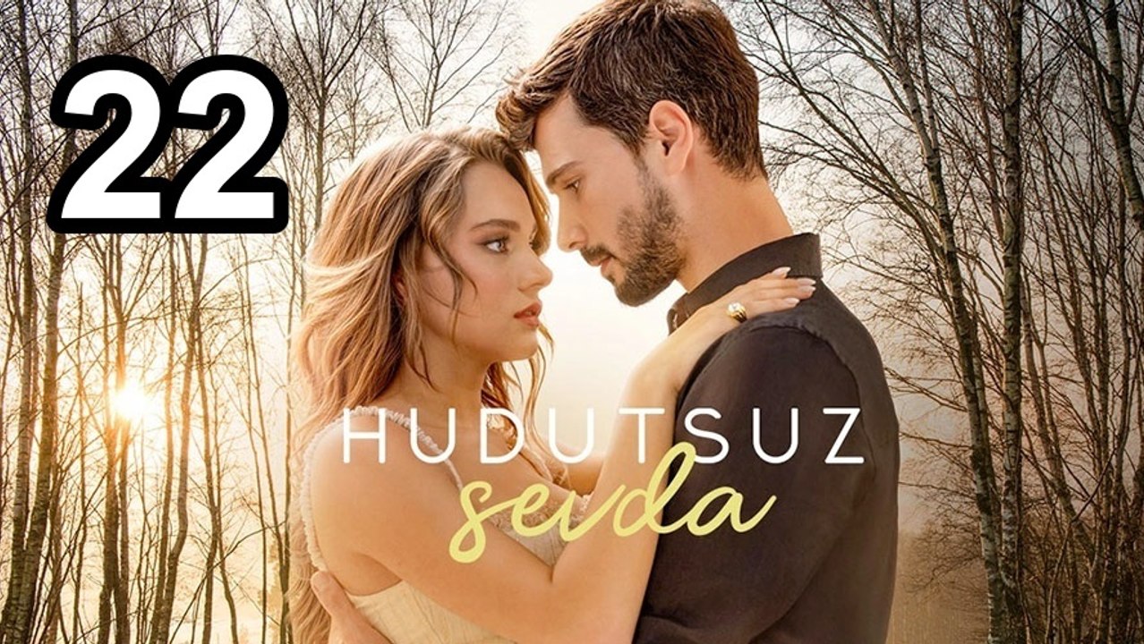 مسلسل حب بلا حدود - الحلقة 22 | مسلسلات تلفزيون...