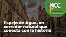 Espejo de Agua, un corredor natural que conecta con la historia