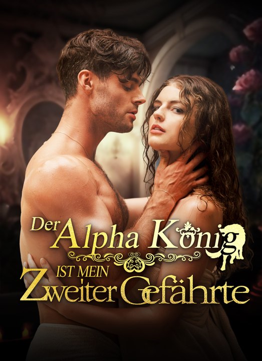 Der Alpha König ist mein zweiter Gefährte | Full 78 Eps SD Drama 2026