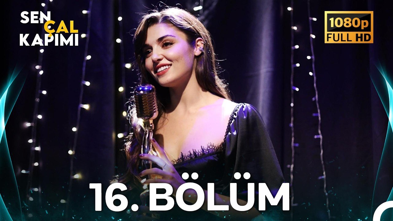 Sen Çal Kapımı 16.Bölüm (Yenilenmiş Görüntü)