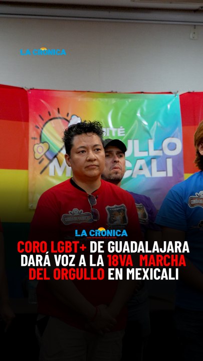 Coro LGBT+ de Guadalajara dará voz a la 18va  Marcha del Orgullo en Mexicali