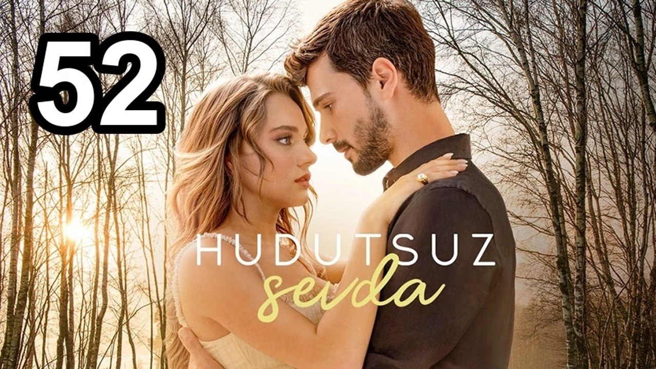 مسلسل حب بلا حدود - الحلقة 52 | مسلسلات تلفزيون...