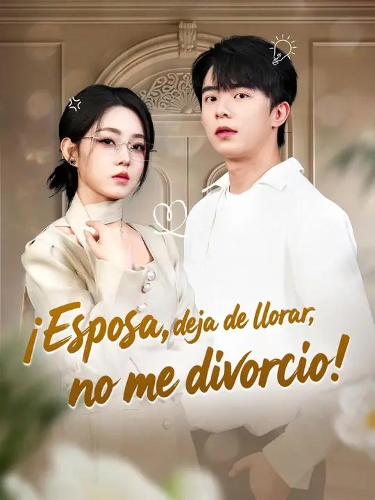 ¡Esposa, deja de llorar, no me divorcio! | Serie Completa | Short Drama Español